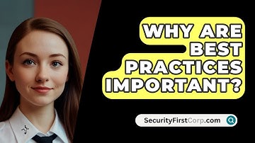 Why Are Best Practices Important? - SecurityFirstCorp.com