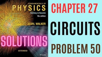 Halliday resnick chapter 27 problem 50 solution | Fundamentals of physics 10e solutions