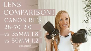 Canon RF Lens Comparisons!!! 2870 2.0 vs 50mm 1.2 & 35mm 1.8