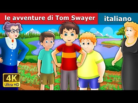 le avventure di Tom Swayer | Storie Per Bambini | Fiabe Italiane