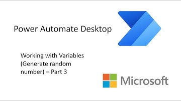 Power Automate Desktop - Working with Variables (Generate random number) - Part 3
