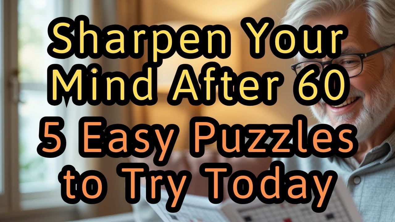 5 Brain‑Boosting Puzzles to Prevent Memory Lapses After 60