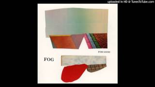 Fog - For Good