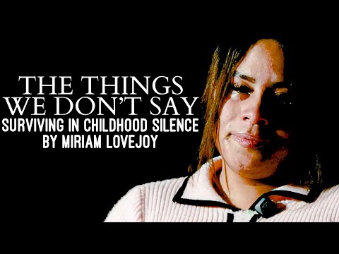 1st Place SMU Essay By Miriam Lovejoy: “The Things We Don’t Say” Surviving In Childhood Silence