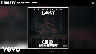 E Mozzy - Any Means Necessary (Audio) ft. Mozzy