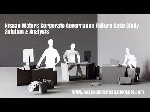 nissan motors corporate governance failure case study solution