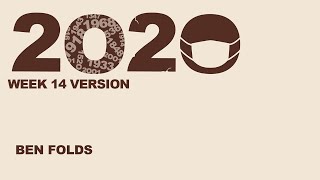 Ben Folds - 2020 - Wk 14 Version (From Apartment Requests Live Stream)