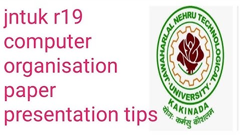 jntuk r19 computer organisation paper presentation tips