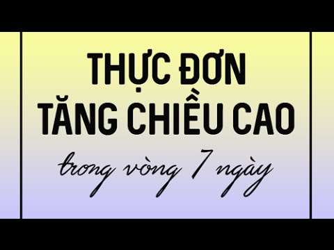 #1 Thực đơn TĂNG CHIỀU CAO trong vòng 7 ngày Mới Nhất