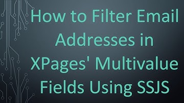 How to Filter Email Addresses in XPages