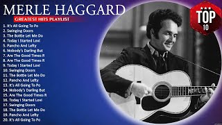 Merle Haggard Best Songs Playlist Ever 🌻 Swinging Doors, Today I Started Loving You Again