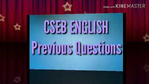 CSEB ENGLISH PREVIOUS QUESTIONS