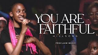 Proclaim Music - You Are Faithful by Hillsong.