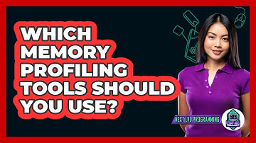 Which Memory Profiling Tools Should You Use? - Next LVL Programming
