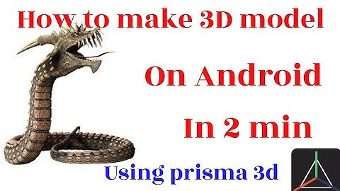 how to make 3D model of snake in the Android using prisma 3D.