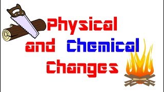 Physical and Chemical Changes: Chemistry for Kids  FreeSchool