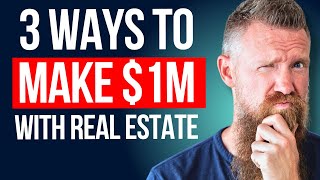 3 Strategies To Make $1M As A Real Estate Investor In 2025 | Ep 106