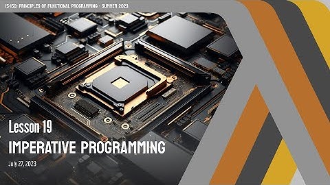 19. Imperative Programming | CMU Principles of Functional Programming M23