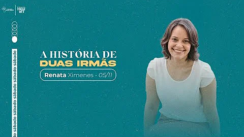 A HISTRIA DE DUAS IRMS | Renata Ximenes