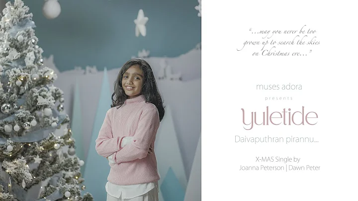 Yuletide | Deivaputhran Pirannu | Joanna Peterson ...