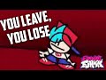 You leave,you lose (friday night funkin but bad)