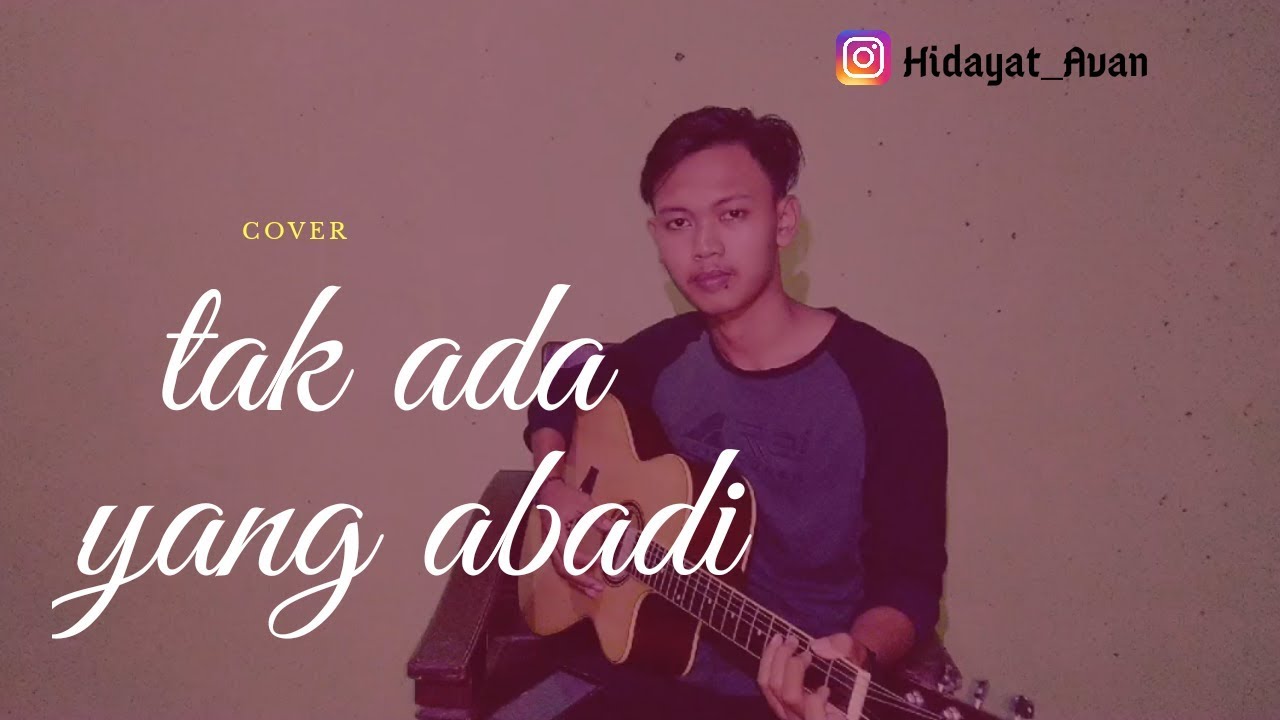 Tak ada yang abadi Peterpan (cover by Avan) YouTube Tak ada yang abadi Peterpan (cover by Avan) YouTube