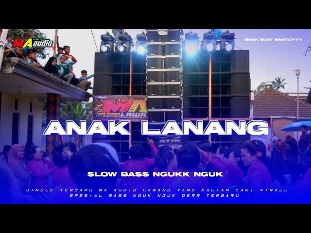 DJ SLOW BASS NGUK || DJ ANAK LANANG NEW 2024 •jingle MA AUDIO TERBARU• #maaudiolawang class=