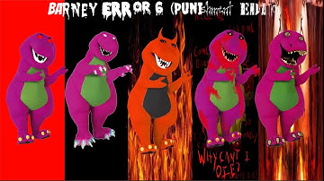 Barney Error 6 (Punishments Edition)