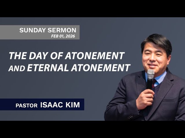 The Day of Atonement and Eternal Atonement | Pastor Isaac Kim