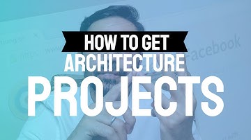 How To Get Architecture Projects | How To Get Architecture Clients | Marketing For Architects