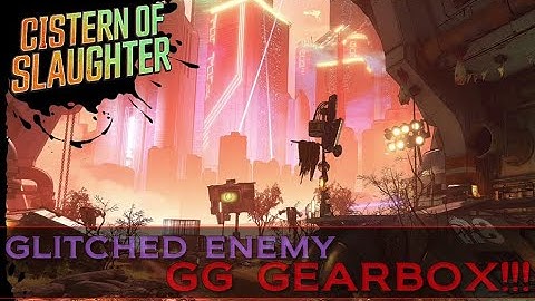 Borderlands 3: Broken Cistern of Slaughter ~ GG Gearbox!