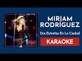 Miriam Rodríguez - Dos Extraños En La Ciudad (Karaoke - Letra)