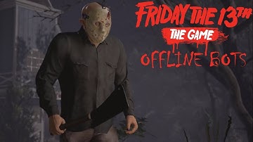 FRIDAY THE 13th | JASON PART 4 vs OFFLINE BOTS Gameplay