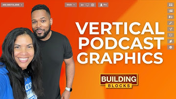 Creating Vertical Video Podcast Graphics with Ecamm | BuildingBlocks with ana and Fuljens