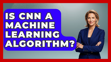 Is CNN A Machine Learning Algorithm? - Emerging Tech Insider