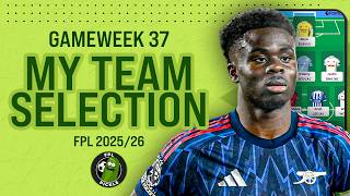 MY FPL GW37 TEAM SELECTION 📢 | SAKA CAPTAIN!!! 🚨 | Fantasy Premier League 2025/26