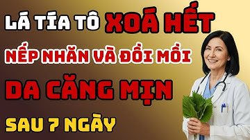 Bí Quyết Trẻ Hóa Da Với Lá Tía Tô – Xóa Nếp Nhăn, Mờ Đồi Mồi, Da Căng Mịn Sau 7 Ngày Như Tuổi 18