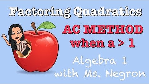 Factoring Quadratics when a is greater than 1 | Algebra 1 with Ms. Negron