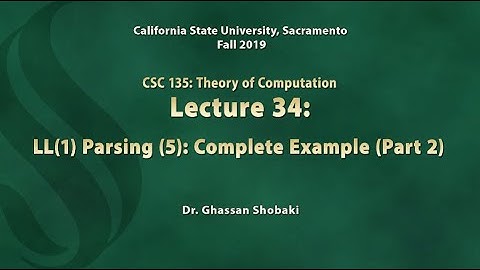 Theory of Computation Lecture 34: LL(1) Parsing (5): Complete Example (Part 2)