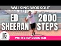 Ed Sheeran Walking Workout | Fun Walk at Home | 15 minutes to 2000 steps