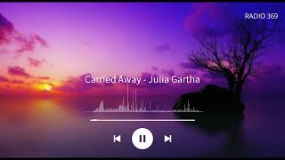 Carried Away - Julia Gartha - RADIO 369