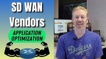 SD WAN Vendors: Application Optimization
