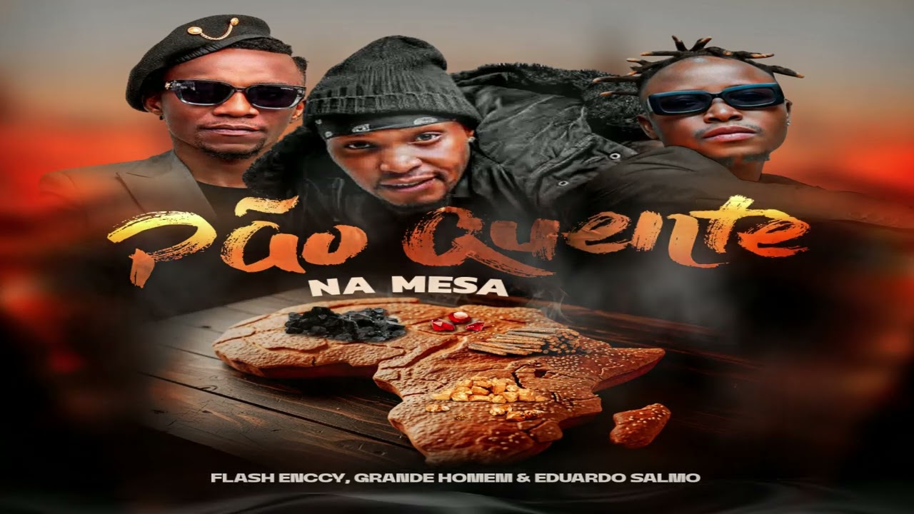 Grande Homem,Eduardo Salmo e Flash Enccy - Pão Quente na Mesa