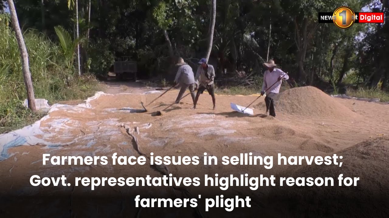 Farmers face issues in selling harvest; Govt. representatives highlight ...