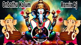 Rabbit Mix Master - 🤩Onbathu Kolum Remix Dj 🥁|| 🕉️ஒன்பது கோளும்💥 || Vinayagar Song || #1 #dj #remix
