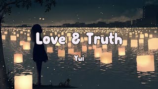 Yui  - Love & Truth Lyrics Video