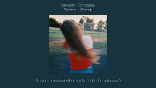 carwash - Striptease (Slowed + Reverb + Lyrics)