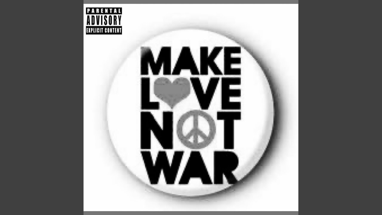 Watch Make Love Not War on YouTube Watch Make Love Not War on YouTube