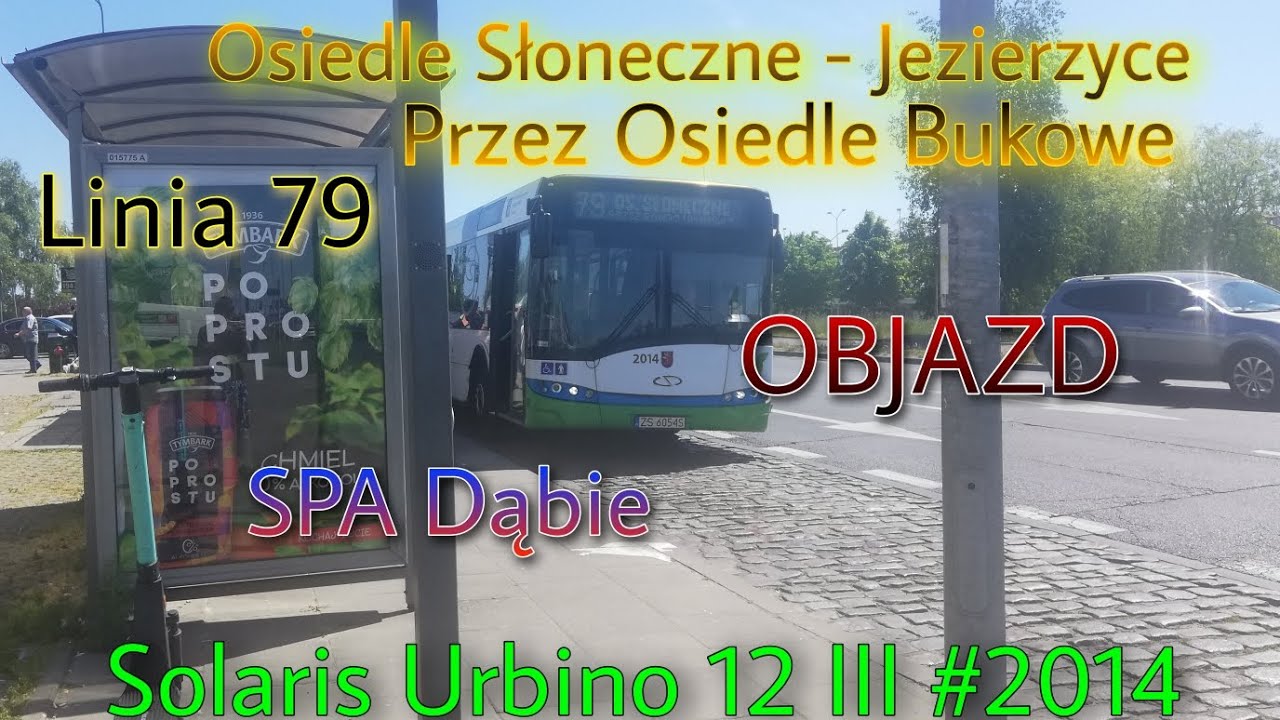 SPA Dąbie: Linia 79 Os. Słoneczne - Jezierzyce przez Osiedle Bukowe *OBJAZD* (SU 12 III #2014)