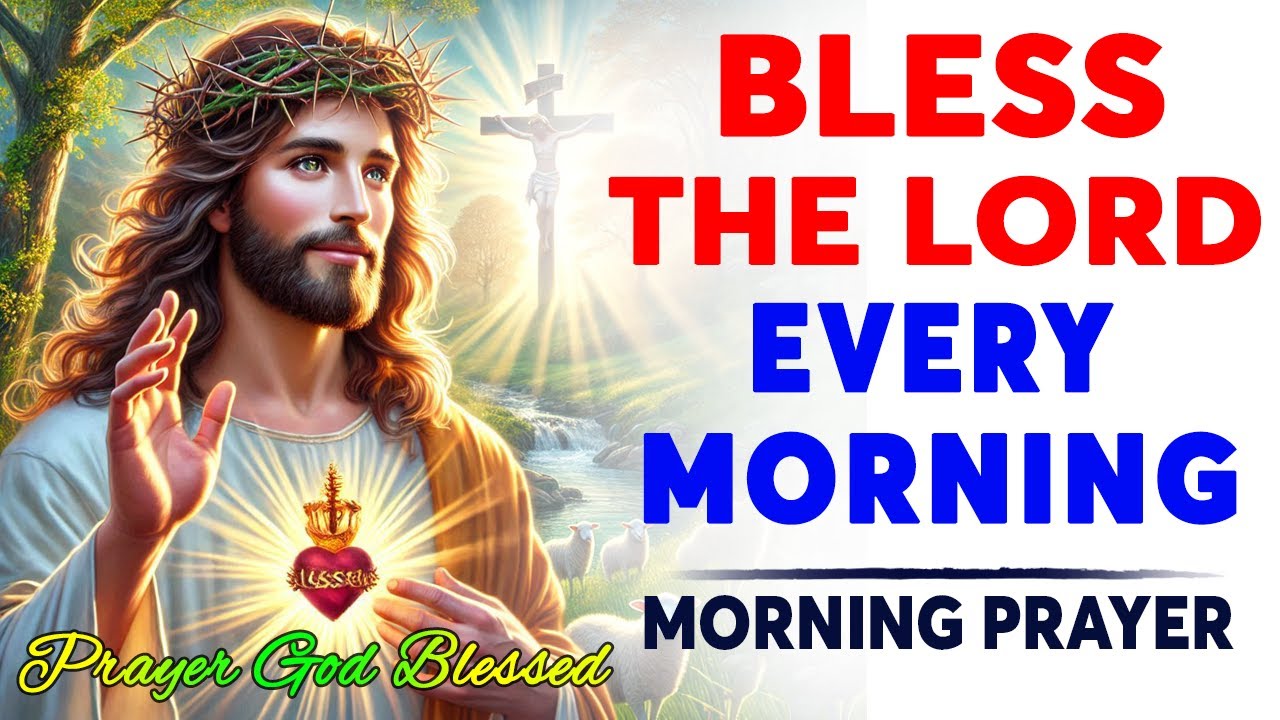 Start Your Day with Praise and Bless the Lord for His goodness ...